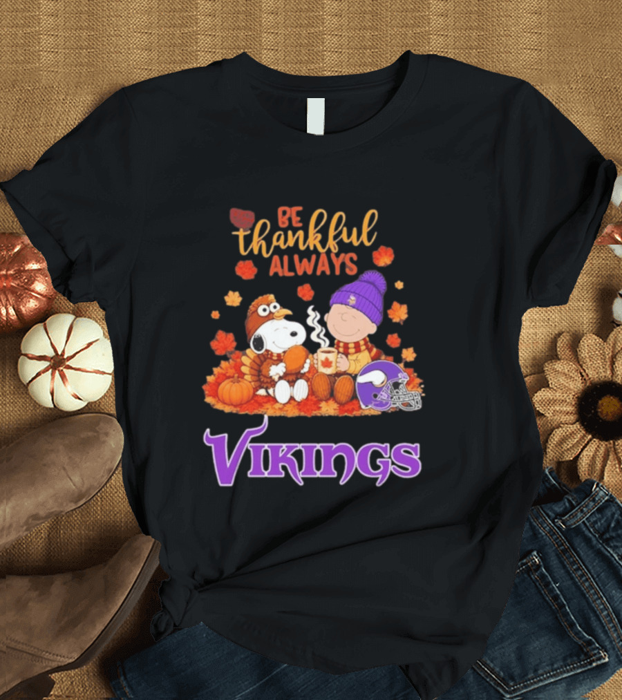 Minnesota Vikings Snoopy Be Thankful Always 2026 T-Shirt
