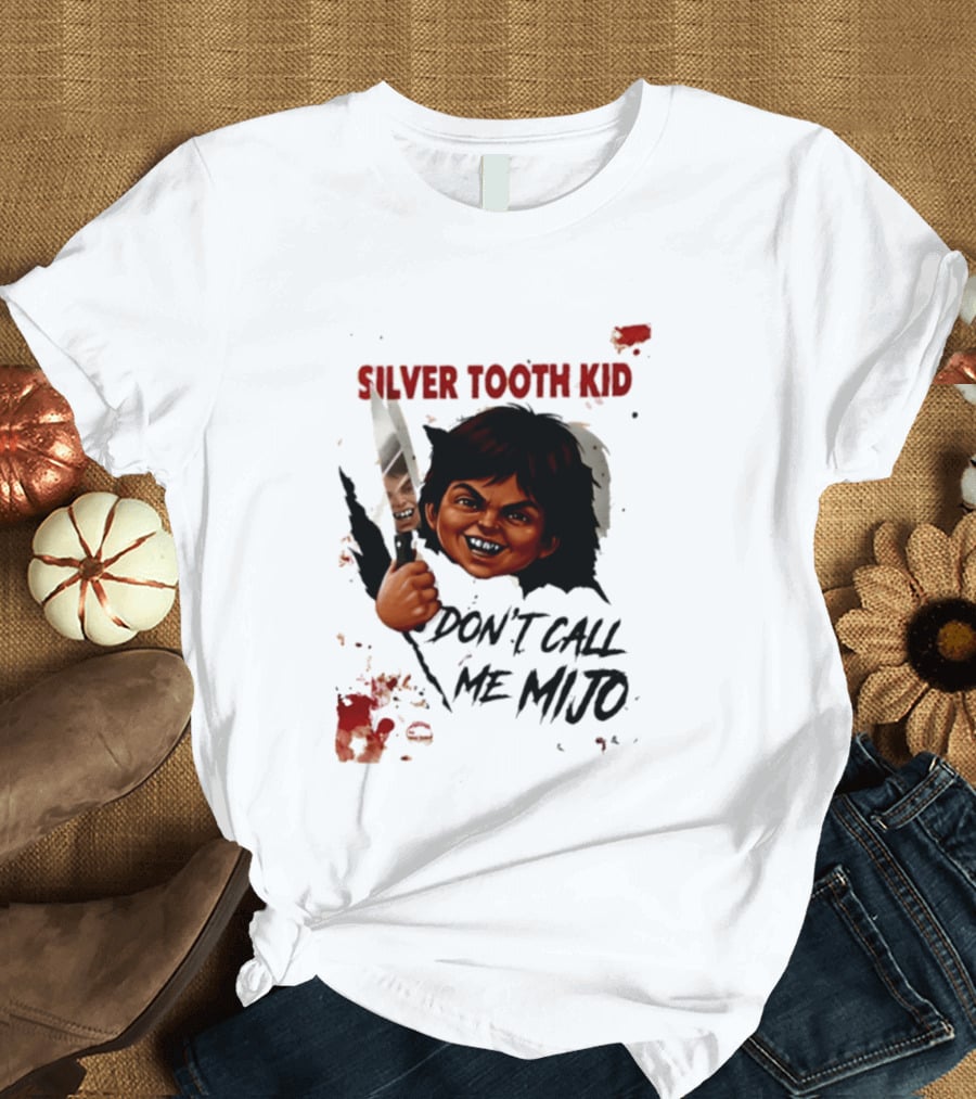 Silver Tooth Kid Don't Call Me Mijo Badass Mexicans Knife Wielding T-Shirt
