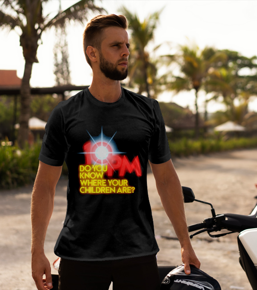 10 PM Do You Know Where Your Children Are T-Shirt