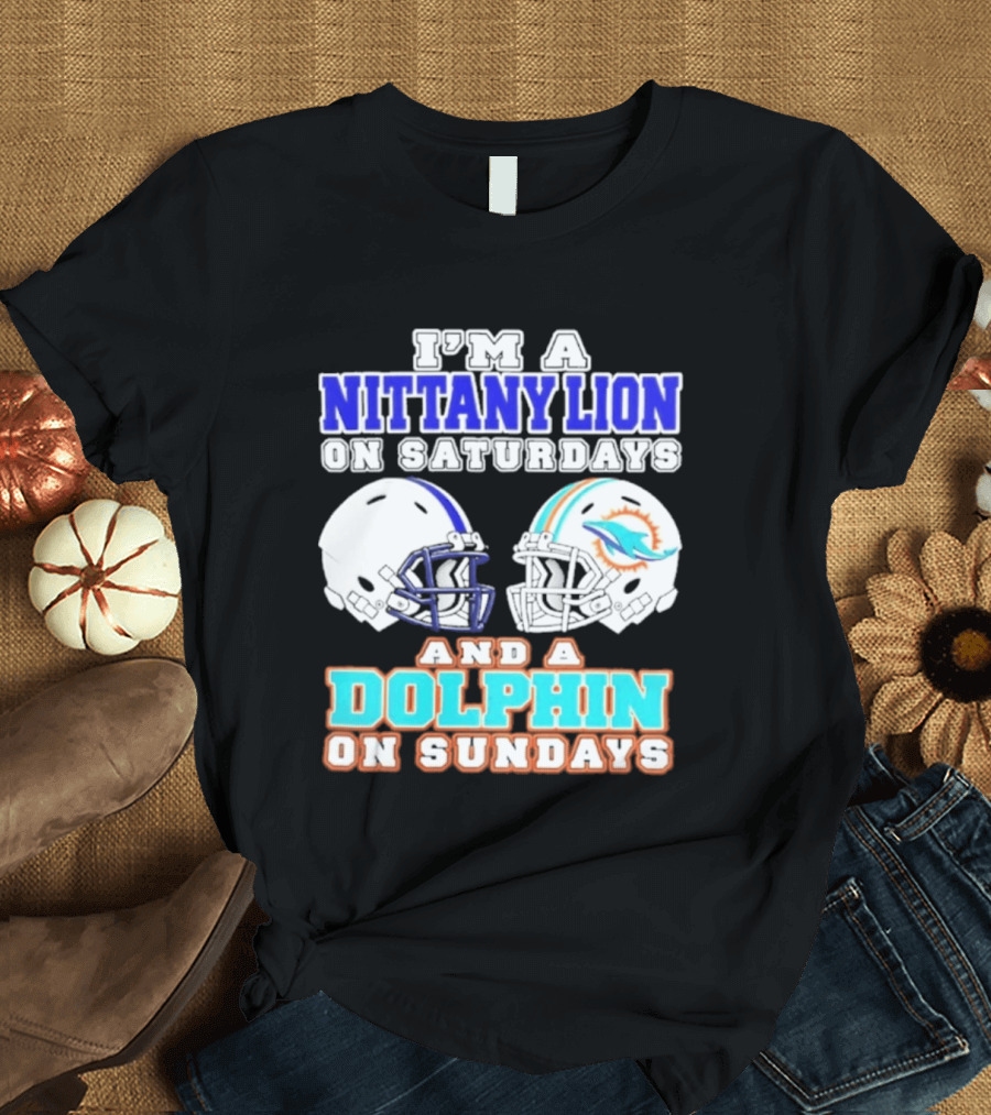 I'M A Nittany Lion On Saturdays And A Dolphin On Sundays T-Shirt