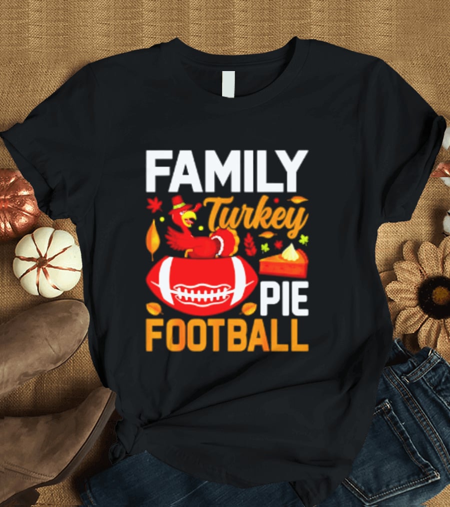 Family Turkey Pie Football Thanksgiving Festive Celebration T-Shirt
