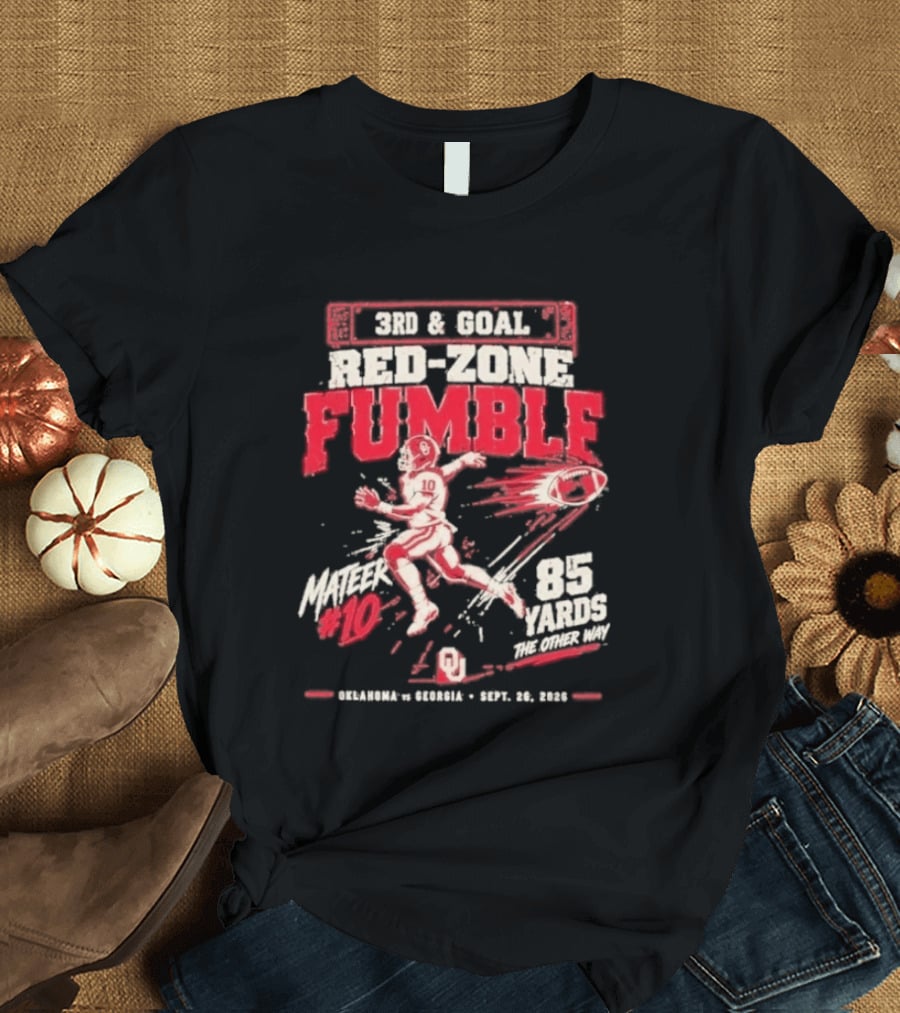 3rd & Goal Red Zone Fumble Oklahoma Sooners John Mateer 10 85 Yards Sept 26 2026 T-Shirt