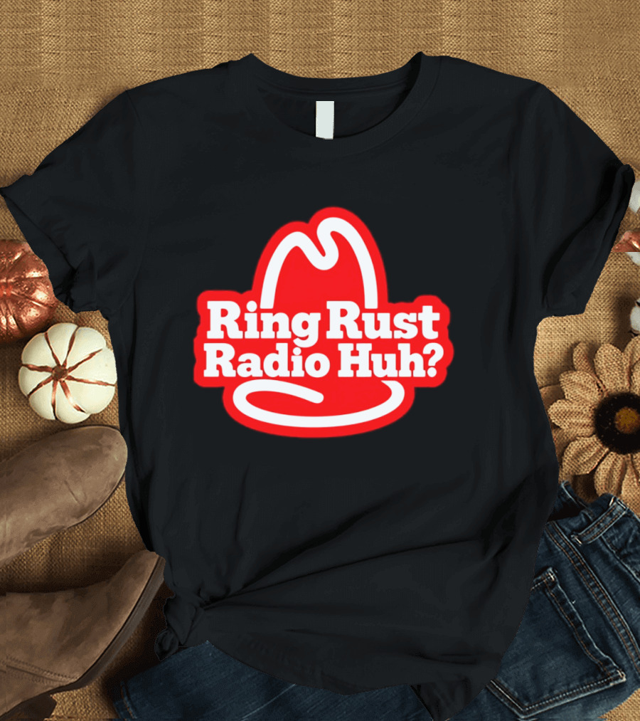 Ring Rust Radio Huh Red Hat T-Shirt