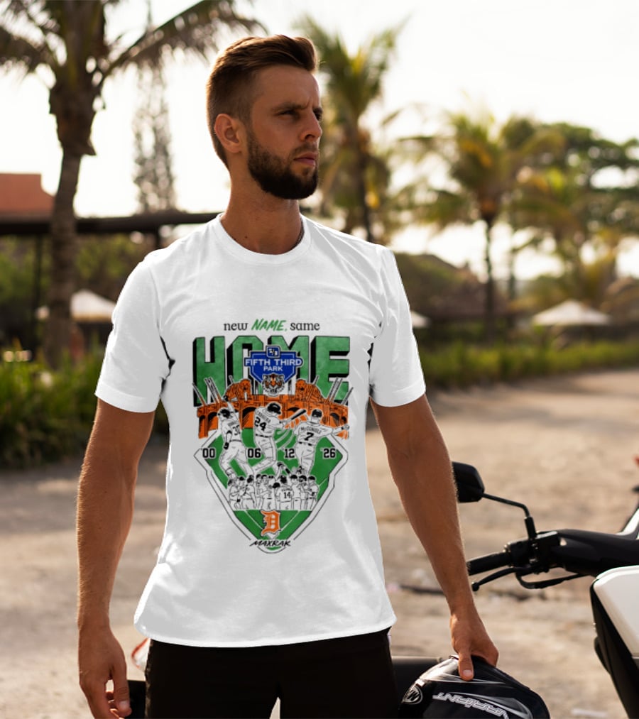 Detroit Tigers New Name Same Home Fifth Third Park T-Shirt
