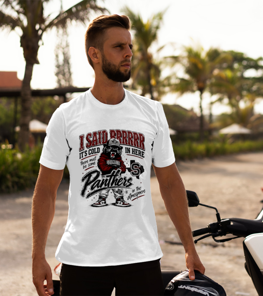 I Said Brrrrr It’s Cold In Here There Must Be Some Panthers In The Atmosphere T-Shirt