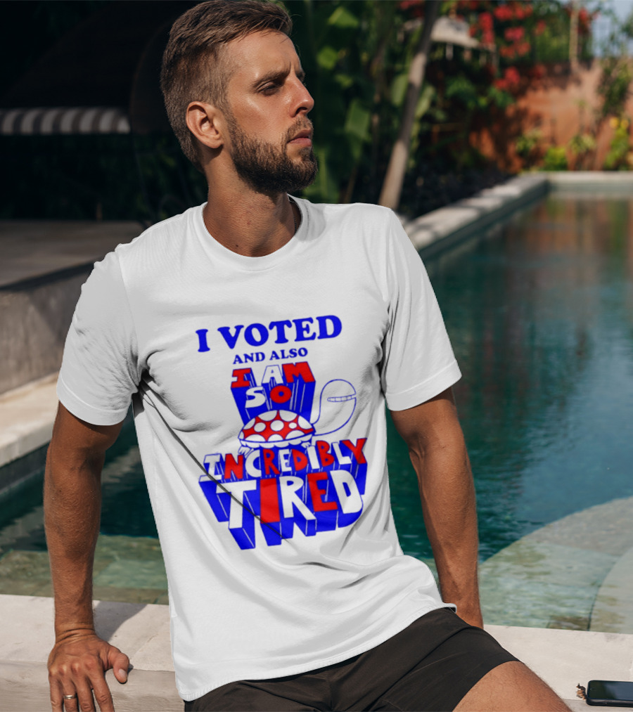 I Voted And Also I Am So Incredibly Tired Turtle T-Shirt