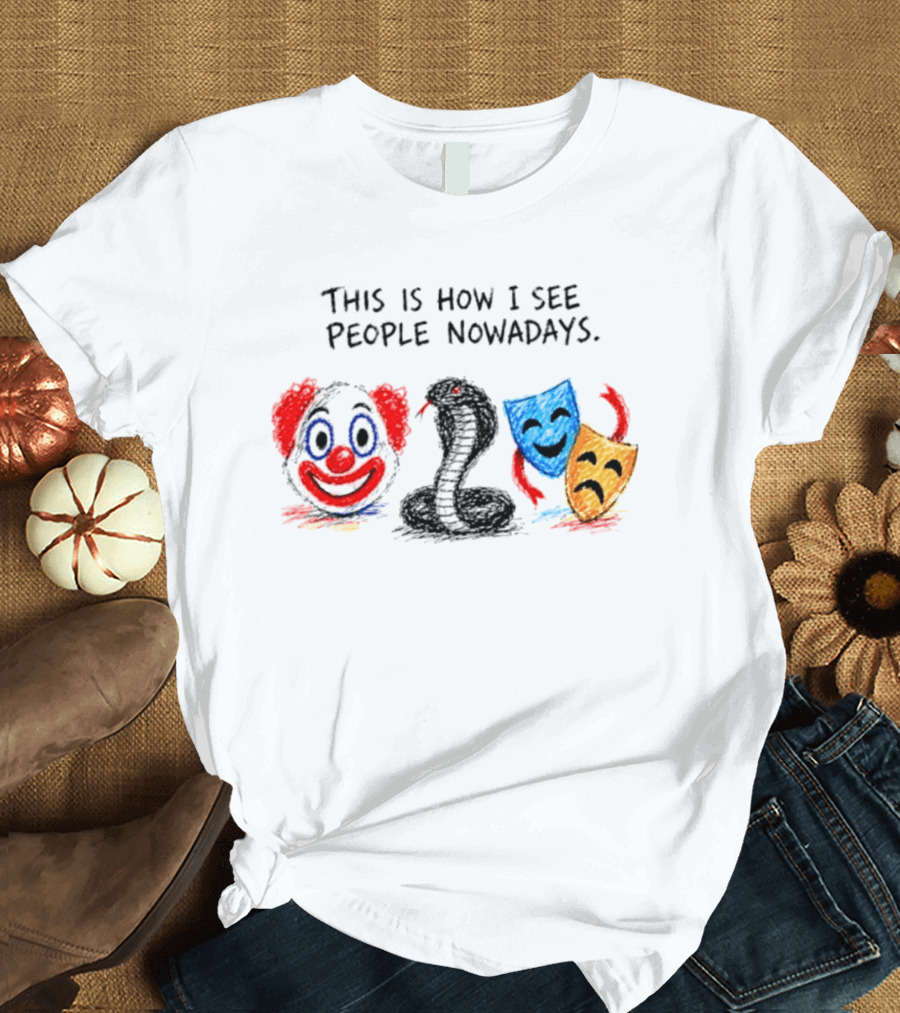 This Is How I See People Clown Snake Comedy Tragedy Masks T-Shirt