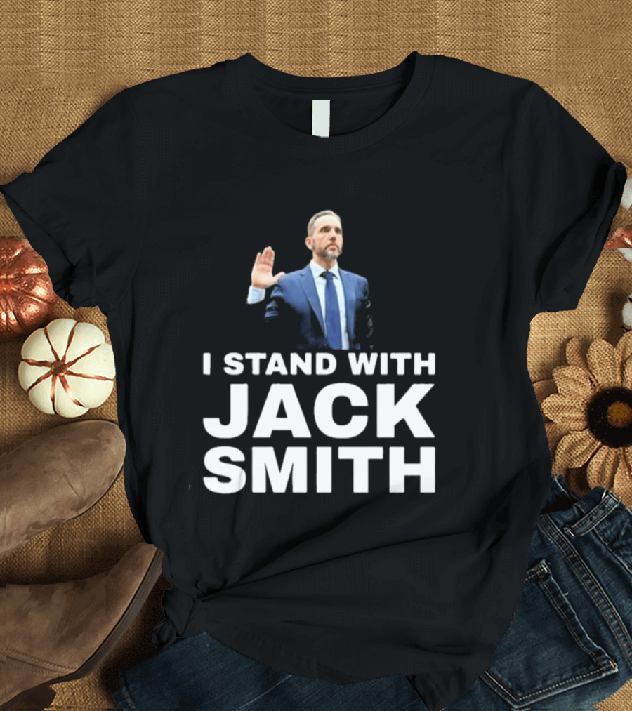I Stand With Jack Smith T-Shirt