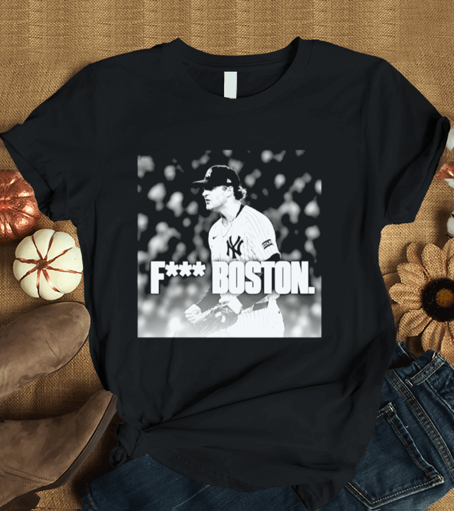 Cam Schlittler New York Yankees F*** Boston T-Shirt