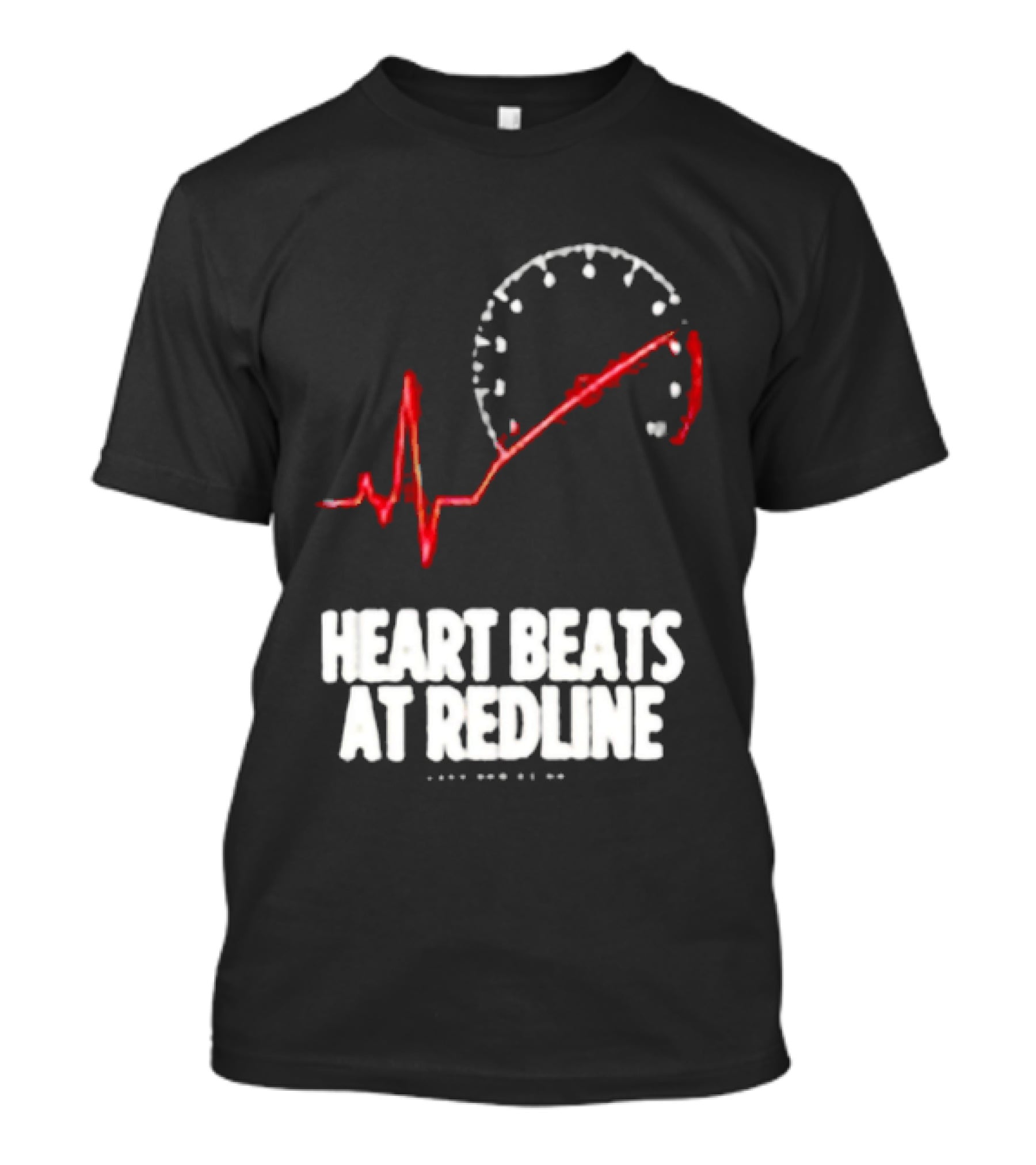 Heart Beats At Redline Tachometer Racing Car T-Shirt
