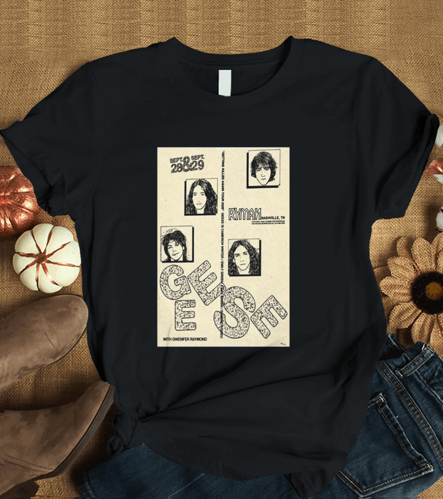 Geese Getting Killed Again Tour 2026 Ryman Nashville September 28 29 Limited T-Shirt