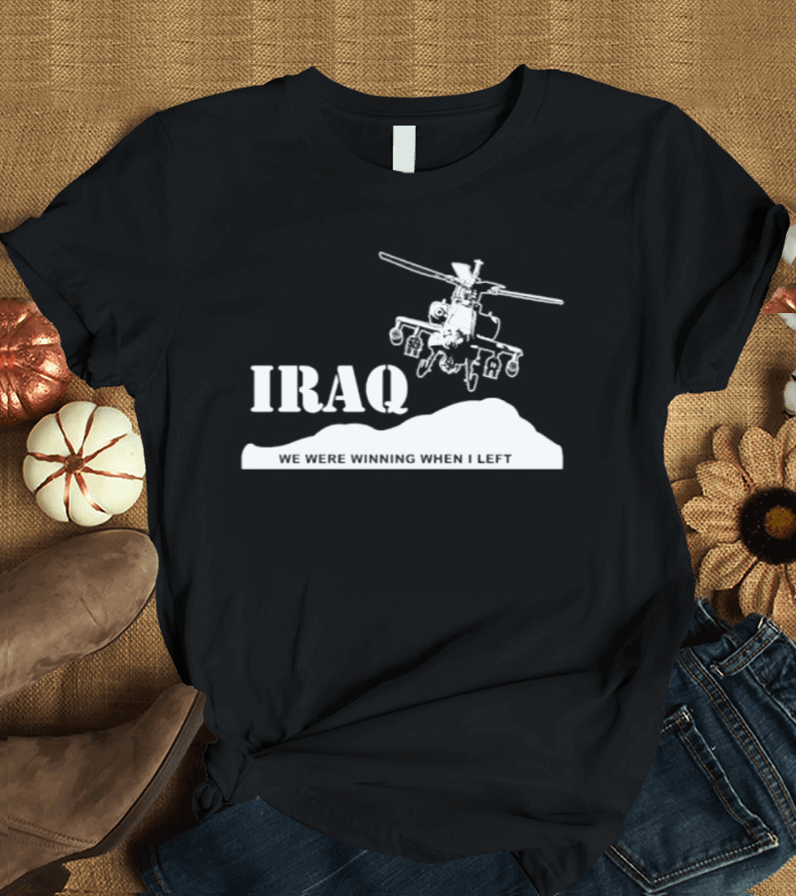 Iraq Military Helicopter We Were Winning When I Left T-Shirt