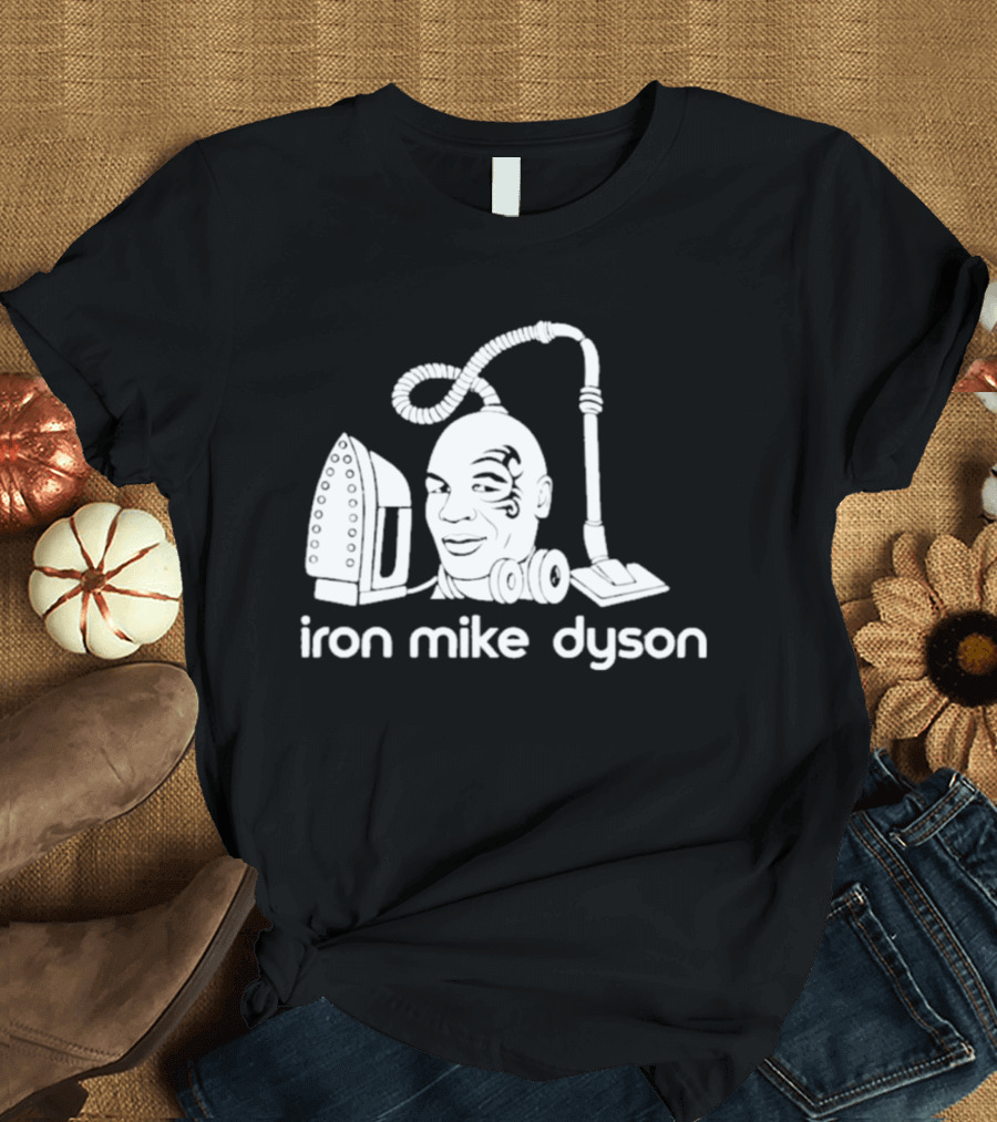Iron Mike Dyson Mashup Of Vacuum And Iron T-Shirt