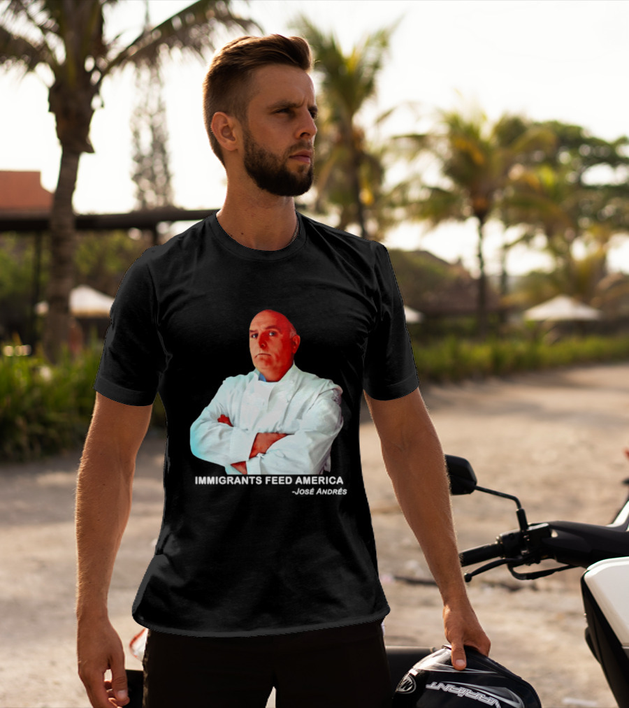 Immigrants Feed America José Andrés Chef T-Shirt