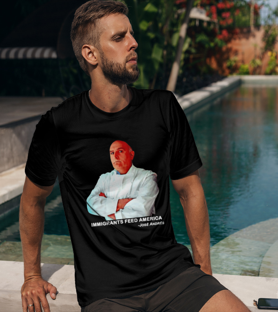Immigrants Feed America José Andrés Chef T-Shirt