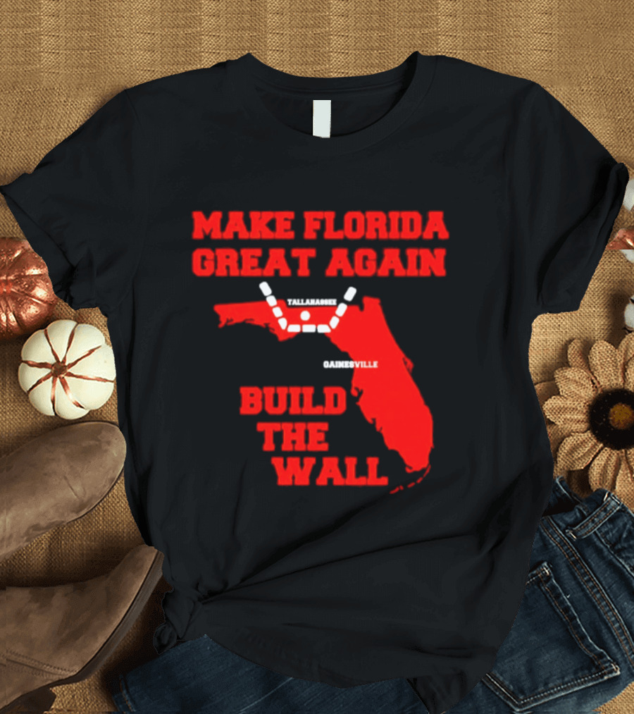 Make Florida Great Again Build The Wall Florida Map T-Shirt