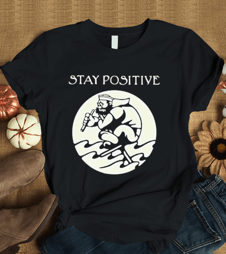 Stay Positive Sailor Nautical Cartoon Character Riding Waves T-Shirt