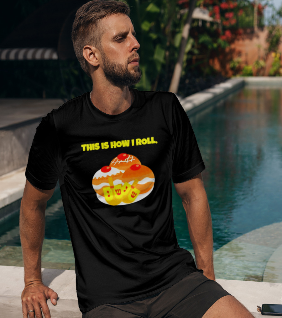 This Is How I Roll Hanukkah Dreidel Sufganiyot T-Shirt