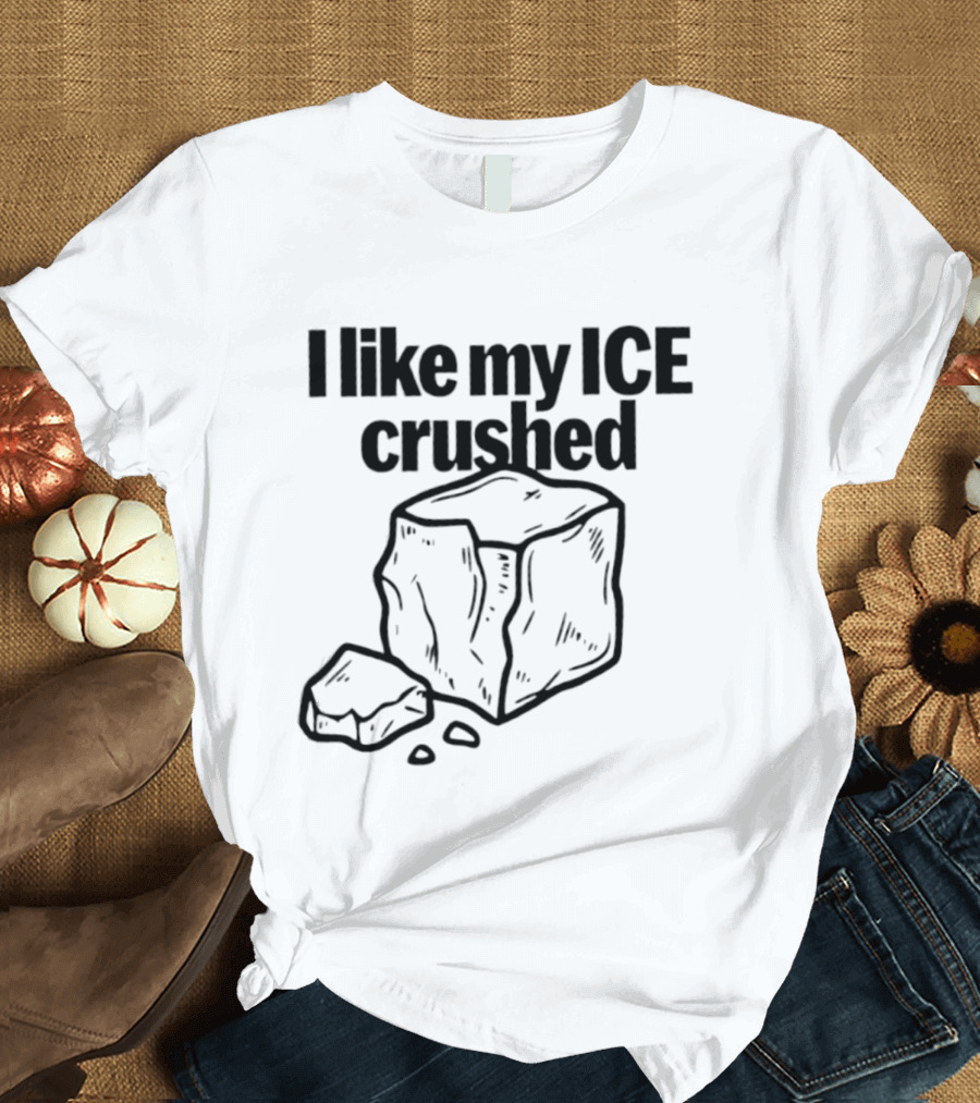 I Like My Ice Crushed Funny Cool Pun Graphic Block Drawing T-Shirt