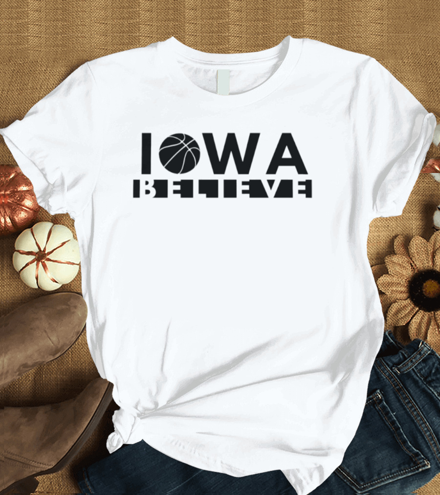 Iowa Hawkeyes Believe Basketball T-Shirt