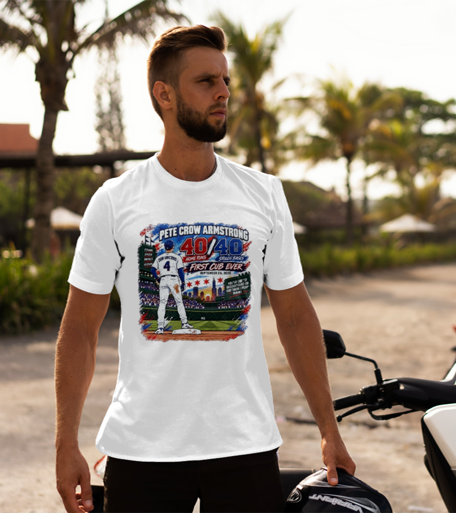 Pete Crow Armstrong 40 Home Runs 40 Stolen Bases First Cub Ever September 24 2023 T-Shirt