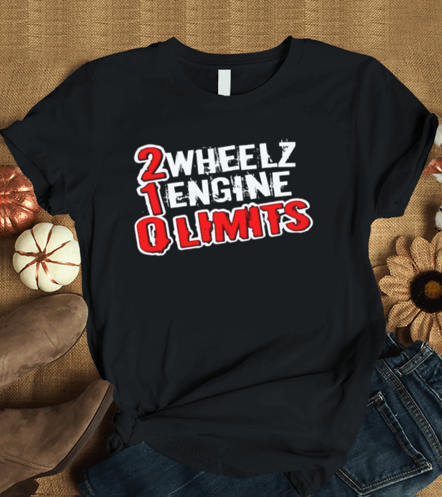 2 Wheelz Engine Limits 210 Biker T-Shirt