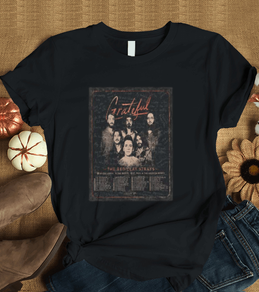 Grateful The Red Clay Strays Tour 2027 Dates And Cities New Orleans Austin St. Paul Denver T-Shirt