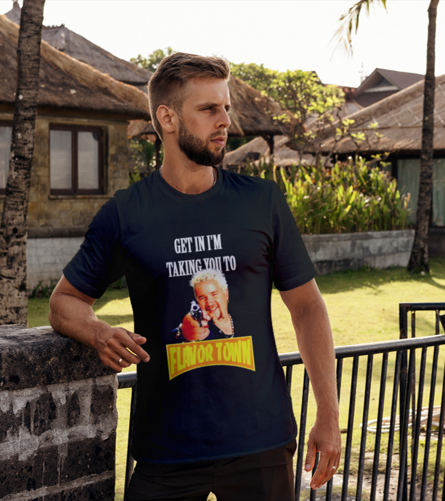 Guy Fieri Get In I'm Taking You To Flavor Town Food Adventure T-Shirt