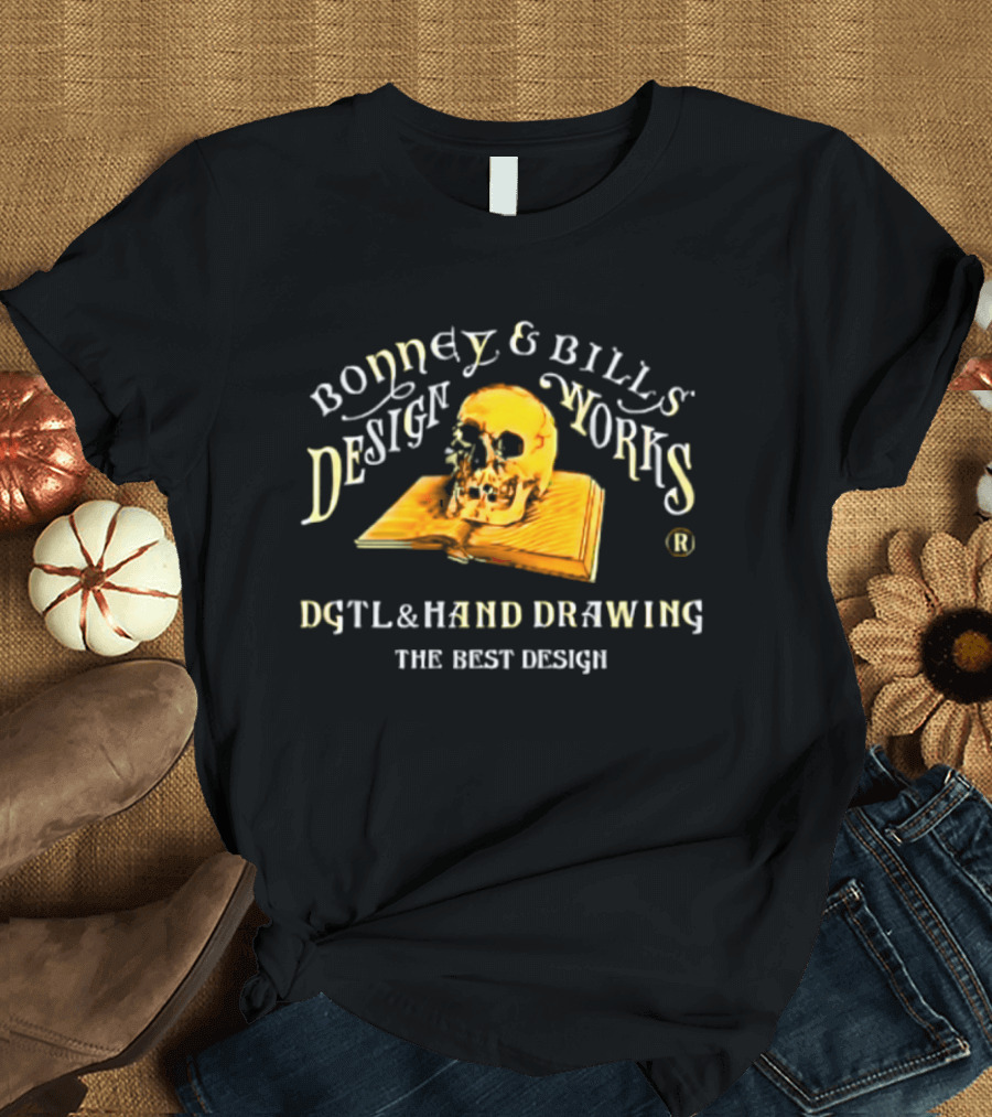 Bonney And Bills Works Dgtl And Hand Drawing Skull Book The Best T-Shirt