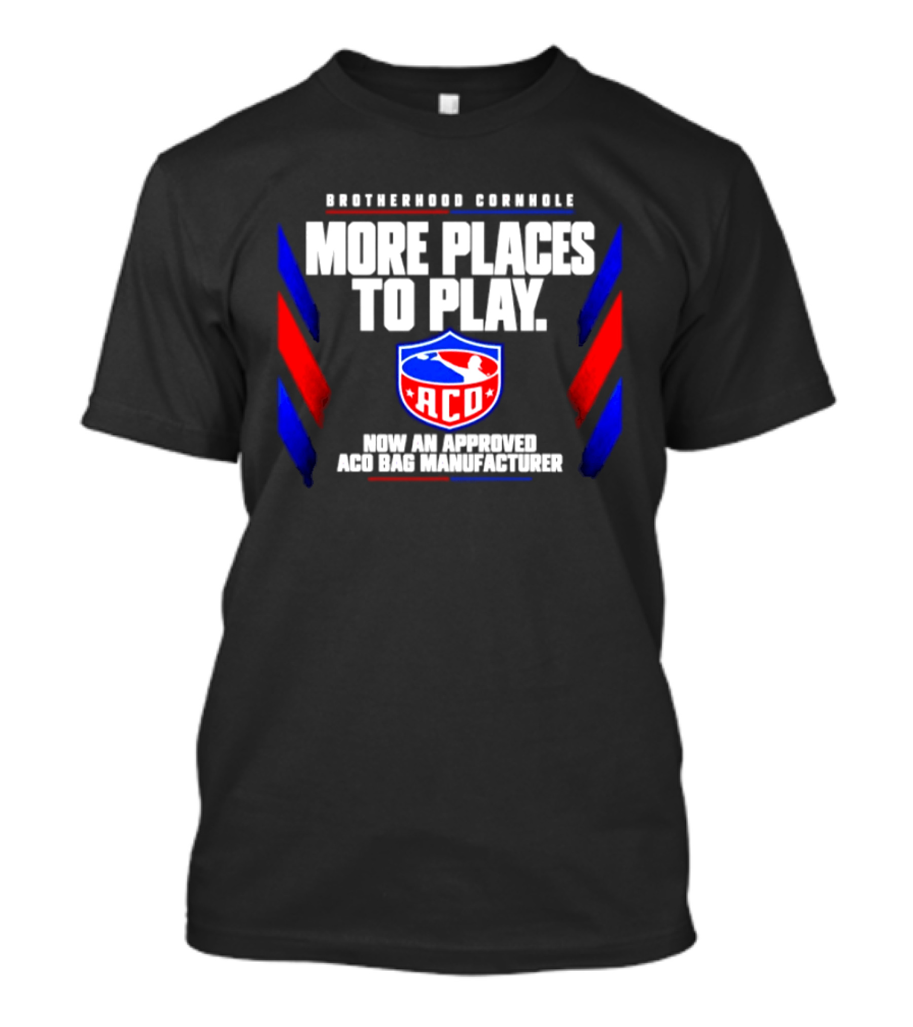 Brotherhood Cornhole More Places To Play ACO Approved Bag Manufacturer T-Shirt