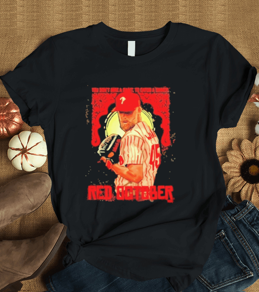Zack Wheeler Philadelphia Phillies Red October 2026 You Don't Hire A Saint To Catch A Sinner Baseball T-Shirt