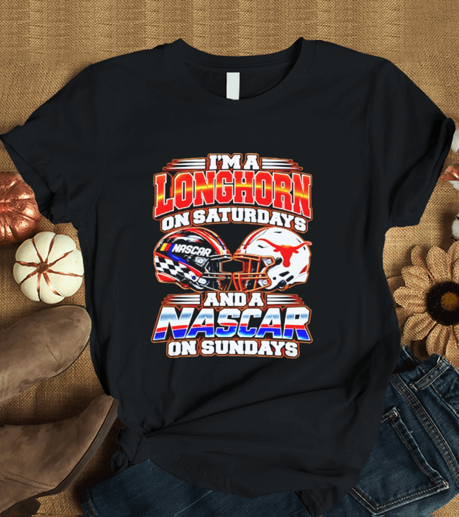 Longhorns On Saturdays NASCAR On Sundays Helmets Longhorns Texas T-Shirt
