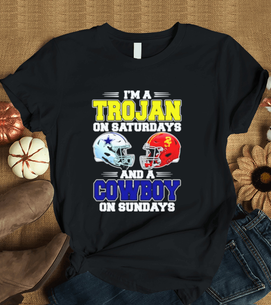 I'm A Trojan On Saturdays And A Cowboy On Sundays Helmet Football T-Shirt