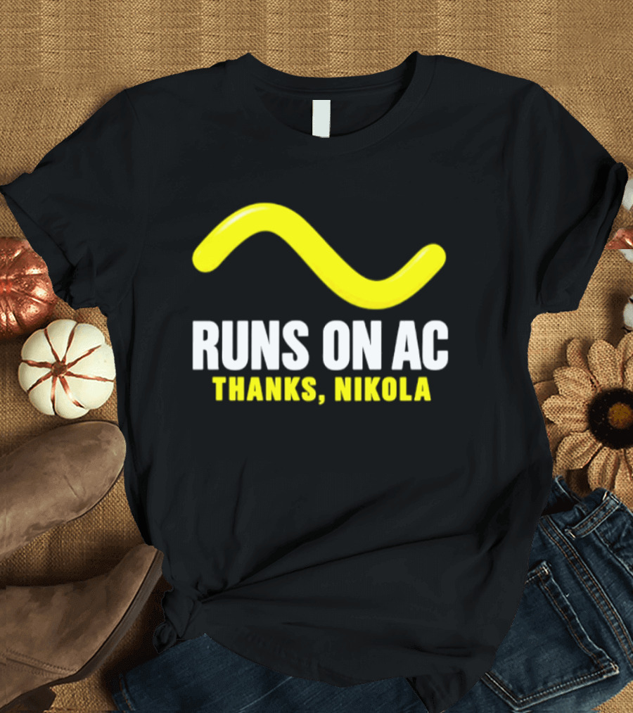 Runs On AC Thanks Nikola Alternating Current Wave T-Shirt
