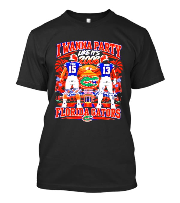I Wanna Party Like It's 2008 Tebow Baugh Florida Gators Football T-Shirt