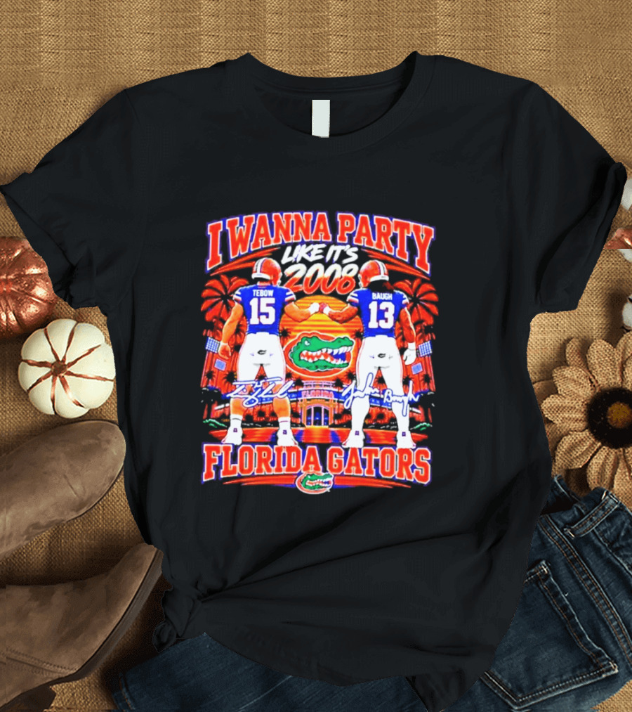 I Wanna Party Like It's 2008 Tebow Baugh Florida Gators Football T-Shirt