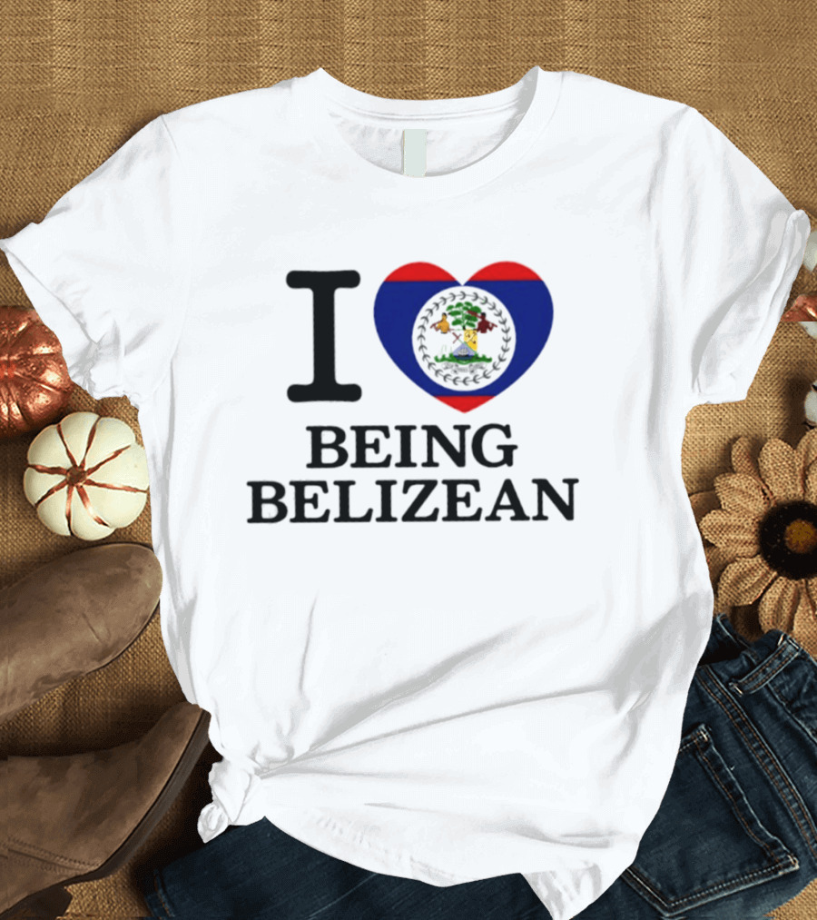 I Love Being Belizean Heart Flag T-Shirt