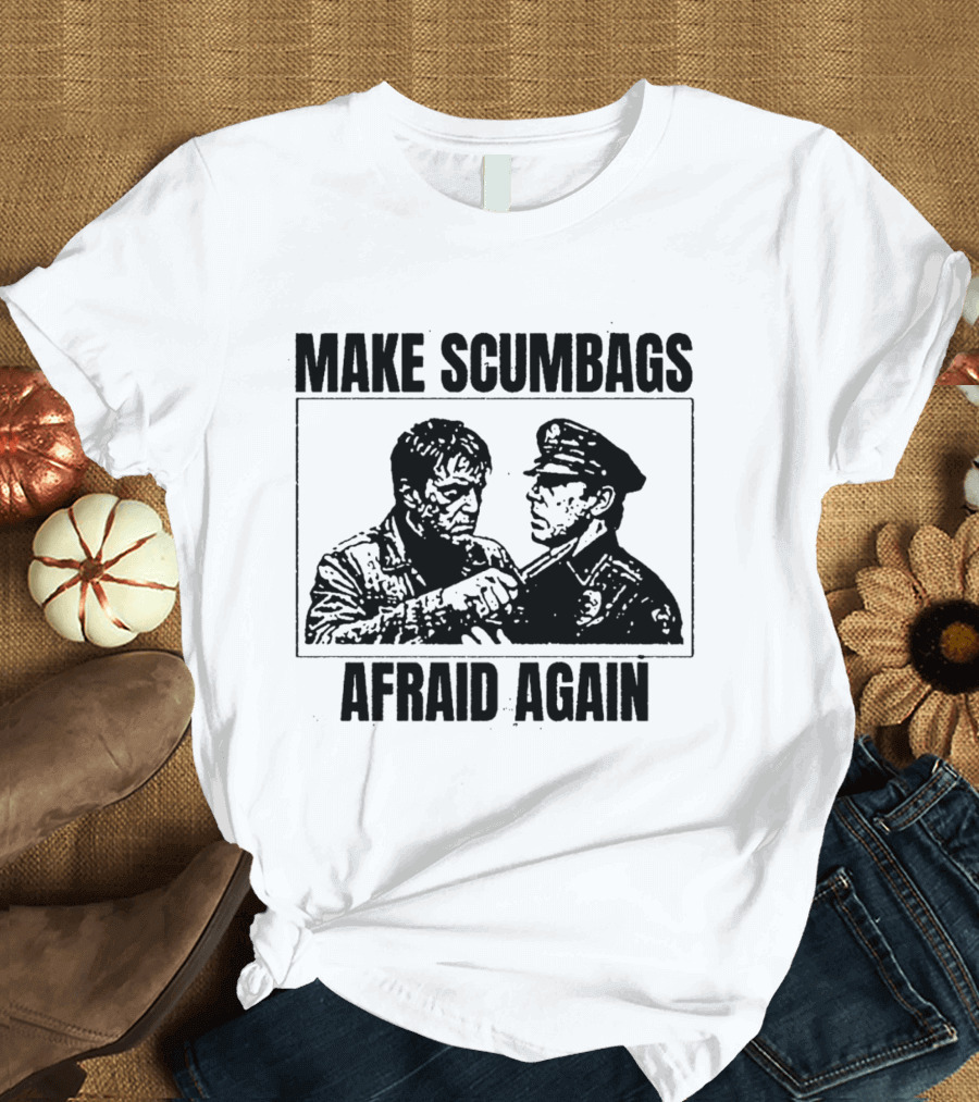 Make Scumbags Afraid Again Tough Vigilante And Officer Confrontation T-Shirt