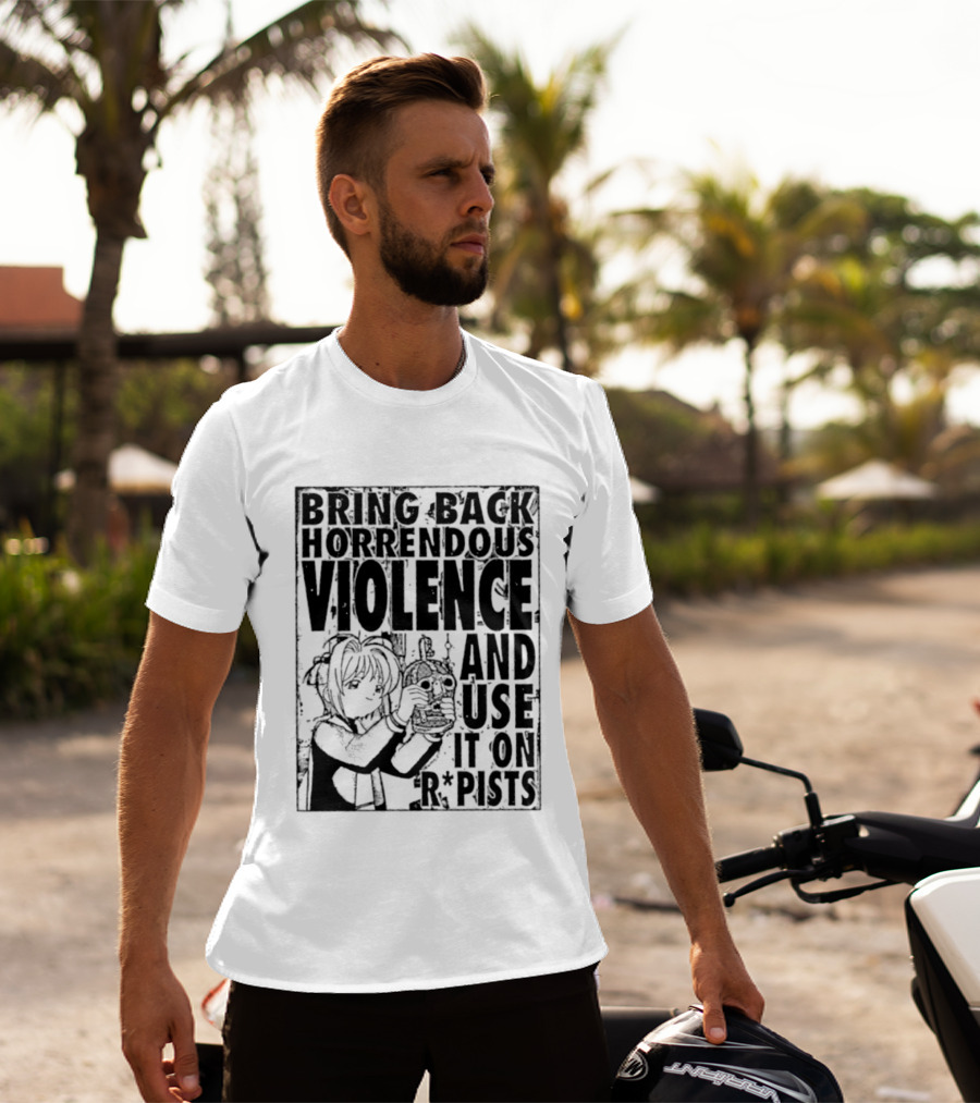 Sakura Bring Back Horrendous Violence And Use It On Rapists Anime T-Shirt