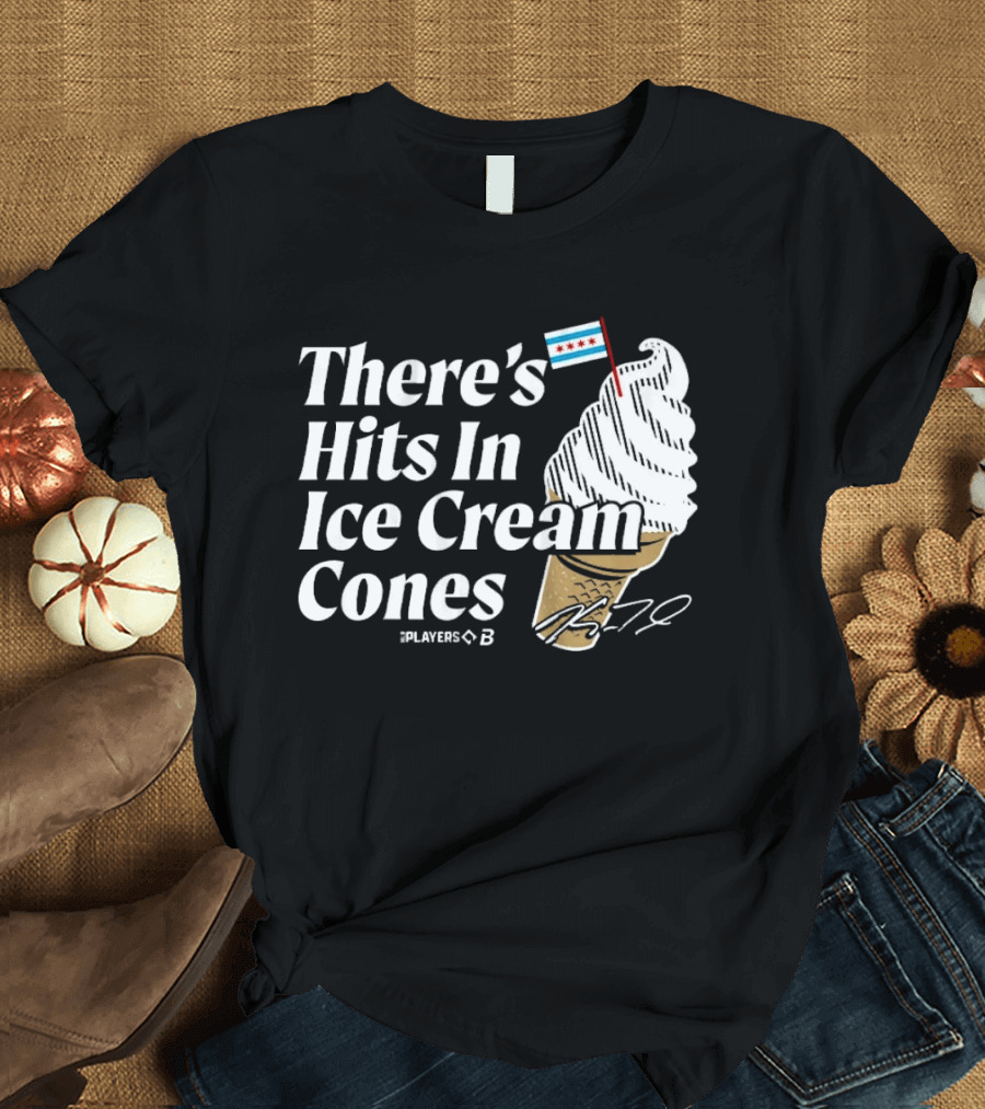 There's Hits In Ice Cream Cones Kyle Teel Player B Chicago Flag T-Shirt