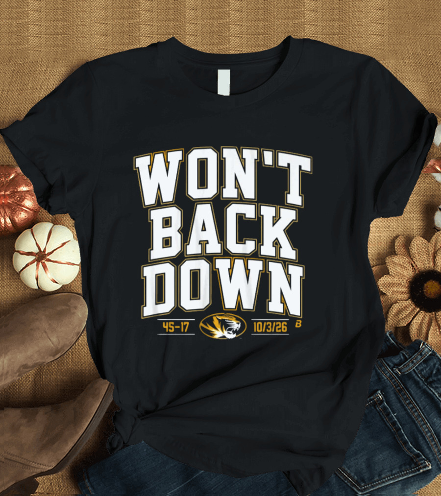 Missouri Won't Back Down 45 17 Football 10/3/26 T-Shirt