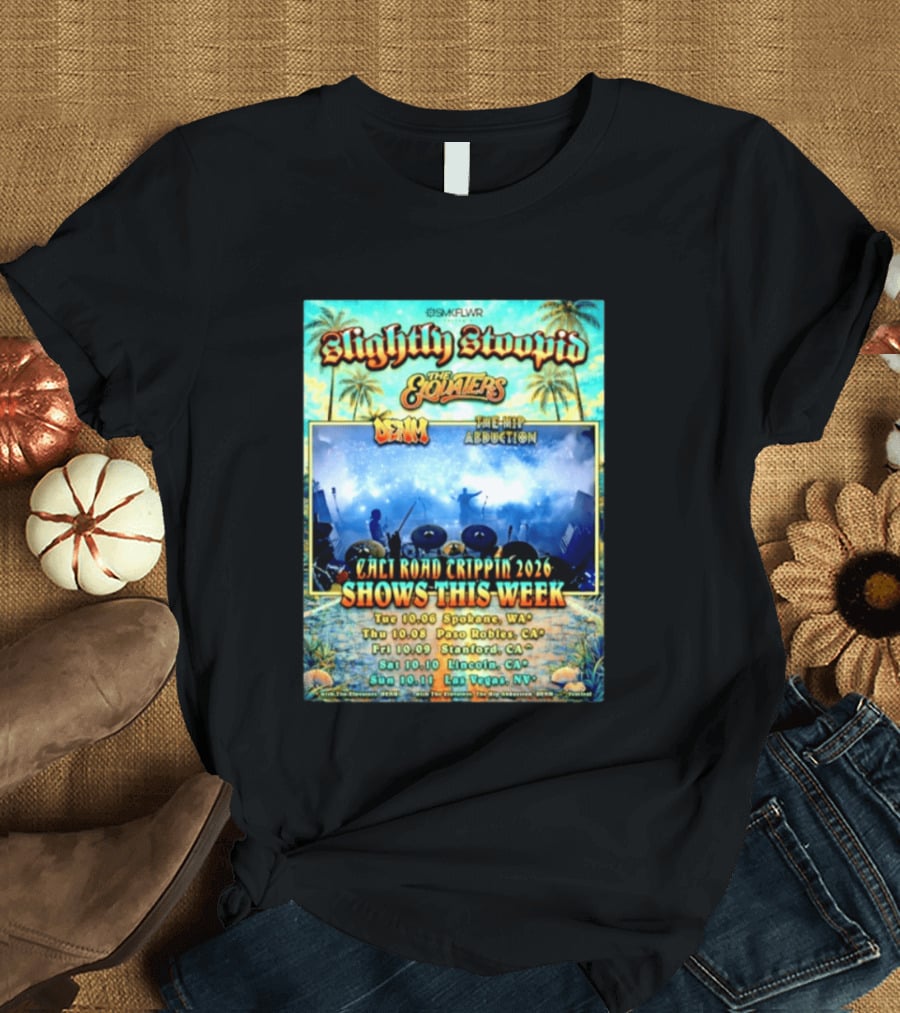 Slightly Stoopid The Elovaters Denm The Hip Abduction Cali Road Trippin 2026 Shows This Week Spokane Paso Robles Stanford Lincoln Las Vegas T-Shirt