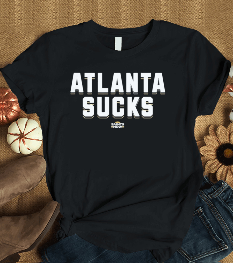 New Orleans Saints Rivalry Atlanta Sucks T-Shirt