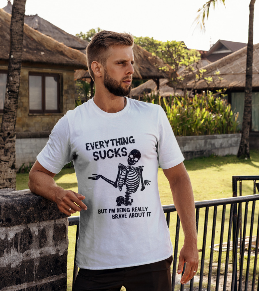 Everything Sucks But I'm Being Really Brave About It Skeleton Halloween T-Shirt