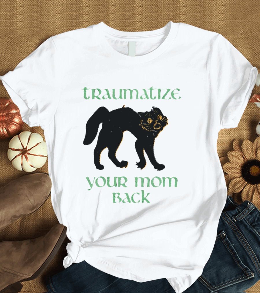 Traumatize Your Mom Back Black Cat T-Shirt