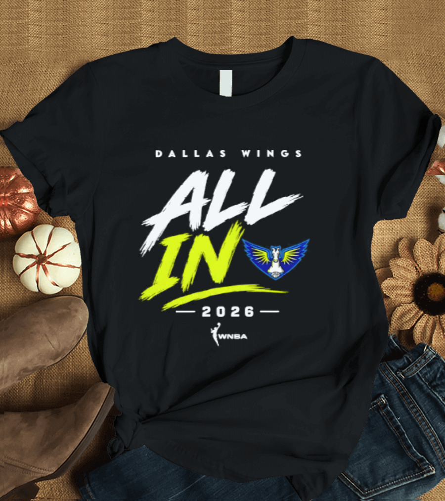 Dallas Wings WNBA All In 2026 Logo And Team Branding T-Shirt