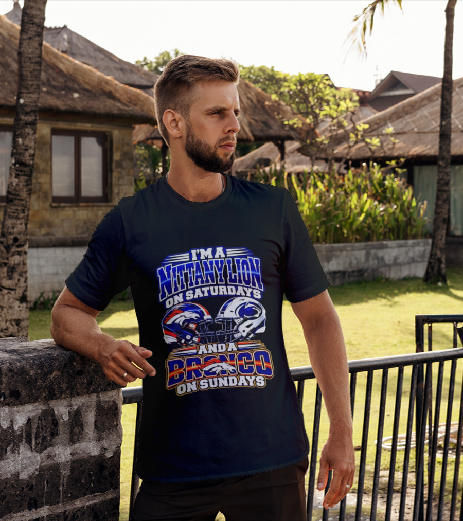 I'm A Nittany Lion On Saturdays And A Bronco On Sundays Football Helmets T-Shirt