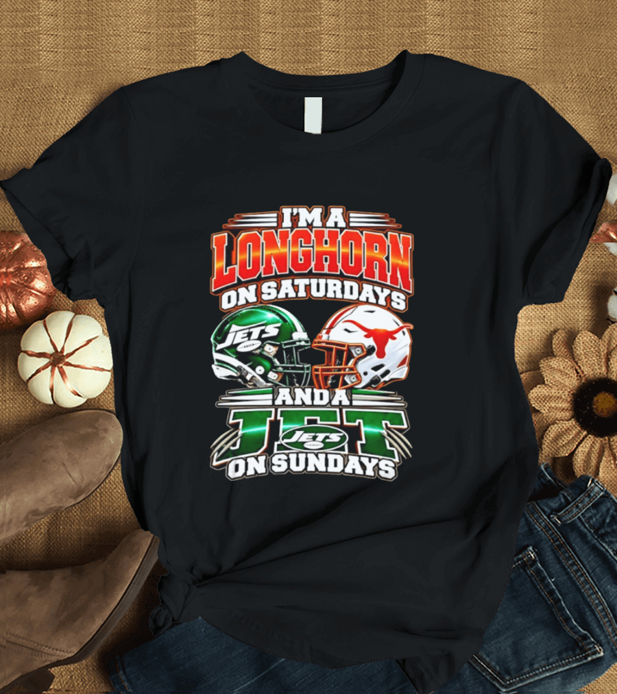 I'm A Longhorn On Saturdays And A Jet On Sundays Texas Longhorns New York Jets Football 2026 T-Shirt