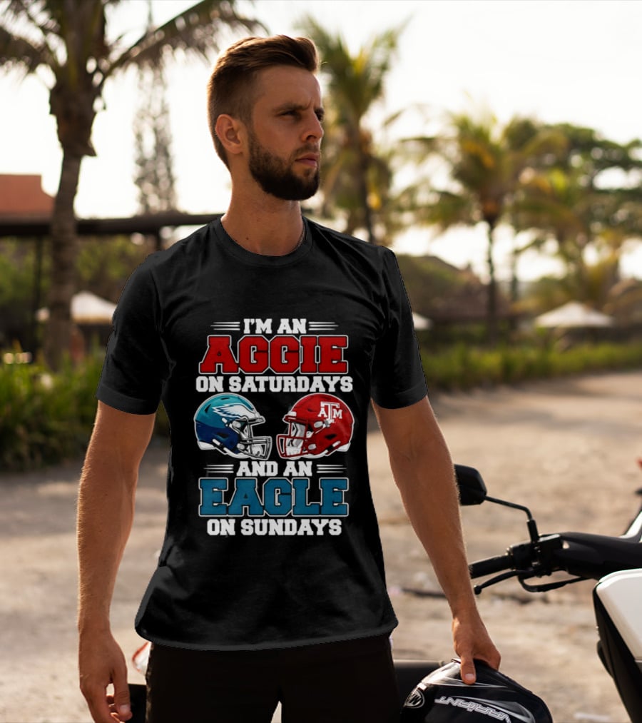 I'm An Aggie On Saturdays And An Eagle On Sundays Football 2026 T-Shirt