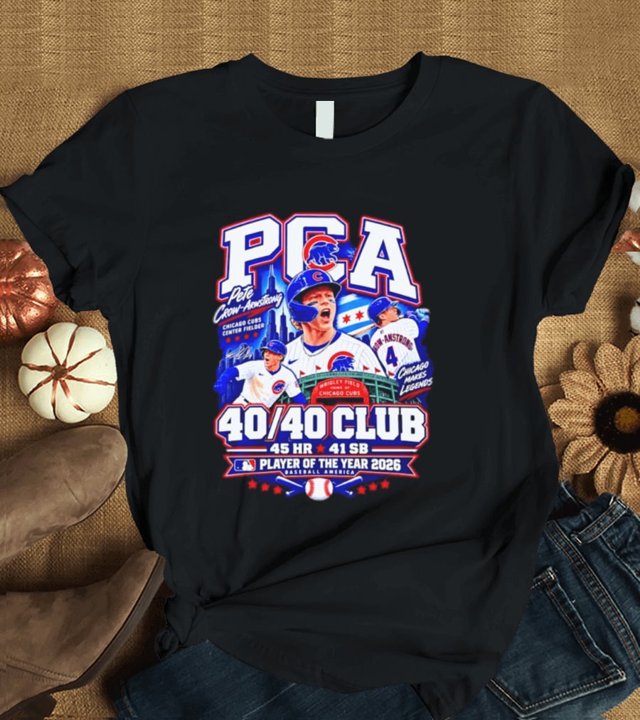 PCA Pete Crow Armstrong Chicago Cubs 40/40 Club Player Of The Year 2026 45 HR 41 SB T-Shirt